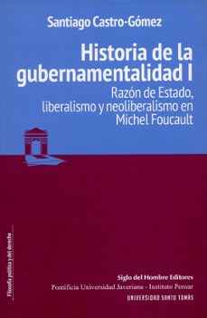 historia de la gubernamentalidad 1-santiago castro gomez-9789586653565
