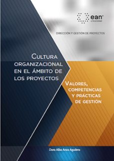 cultura organizacional en el ambito de los proyectos: valores, competencias y practicas de gestion (ebook)-dora alba ariza aguilera-9789587566765