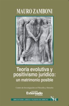 teoria evolutiva y positivismo juridico : un matrimonio posible (ebook)-mauro zamboni-9789587900965