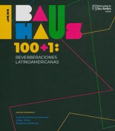bauhaus 100+1 (ebook)-ingrid quintana-guerrero-césar augusto peña iguavita-virginia gutierrez jiménez-9789587982565
