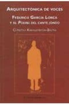 arquitectonica de voces. federico garcia lorca y el poema del can te jondo-christina karageorgou bastea-9789681213565