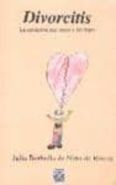 divorcitis: la epidemia que ataca a los hijos-julia borbolla de niño de rivera-9789681335465