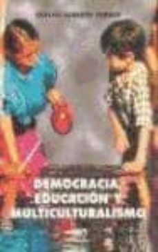 democracia, educacion y multiculturalismo-carlos alberto torres-9789682323065