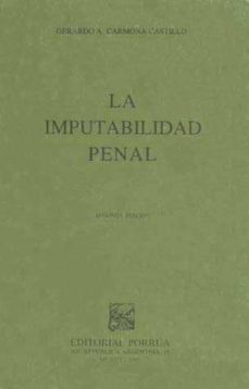 la imputabilidad penal-gerardo a. carmona castillo-9789684528765