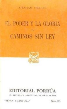 el poder y la gloria; caminos sin ley-9789700710365