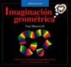 imaginacion geometrica: curiosos e interesantes rompecabezas para recrear la imaginacion visual-9789707561465