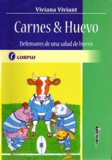 carnes & huevo: defensores de una salud de hierro-viviana viviant-9789871860265