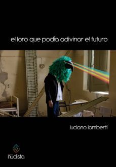el loro que podia adivinar el futuro (ebook)-luciano lamberti-9789872809065