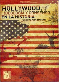 hollywood, ideologia y consenso en la historia de estados unidos (ebook)-fabio nigra-9789873615665