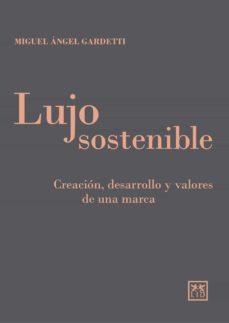 lujo sostenible (ebook)-miguel angel gardetti-9789874467065