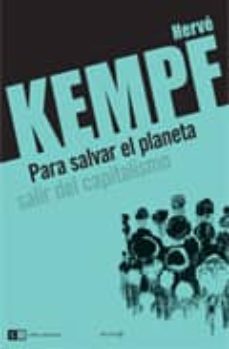 para salvar el planeta. salir del capitalismo-herve kempf-9789876142465