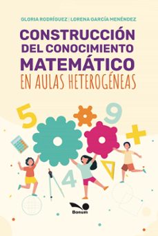 construccion del conocimiento matematico en aulas heterogeneas (ebook)-gloria rodríguez-lorena garcía menéndez-9789876674065