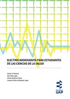 electrocardiografia para estudiantes de las ciencias de la salud (ebook)-carlos schmidt-davi reis lopes-daniel gutiérrez raina-9789877651065
