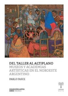 del taller al altiplano (ebook)-pablo fasce-9789878326665