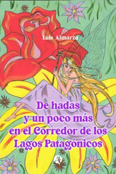 de hadas y un poco mas en el corredor de los lagos patagonicos (ebook)-luis almarza-9789878753065