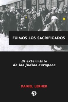 fuimos los sacrificados (ebook)-daniel lerner-9789878767765