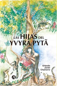 las hijas del yvyra pyt (ebook)-orlando javier chamorro-9789878772165