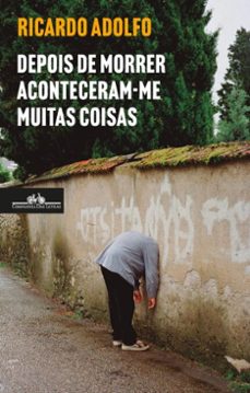 depois de morrer aconteceram-me muitas coisas (ebook)-ricardo adolfo-9789895838165