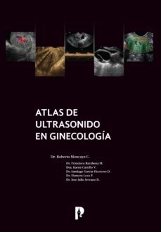 atlas de ultrasonido en ginecologia (ebook)-roberto moncayo-francisco barahona-karen castillo-9789978775165