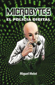 microbytes, el policia digital (ebook)-miguel melot-9789998900165