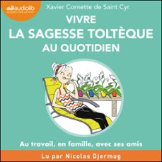vivre la sagesse toltèque au quotidien (audiolibro)-xavier cornette de saint cyr-9791035403065