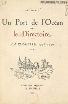 un port de l'ocean sous le directoire : la rochelle, 1796-1799 (ebook)-philippe david-9791041042265