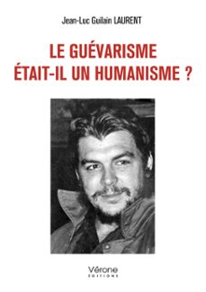 le guevarisme etait-il un humanisme ? (ebook)-laurent jean-luc guilain-9791042313265