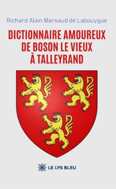 dictionnaire amoureux de boson le vieux à talleyrand (ebook)-richard alain marsaud de labouygue-9791044049865