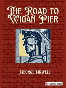 the road to wigan pier (ebook)-george orwell-9791222408965
