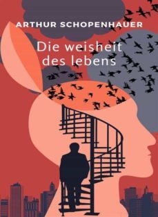die weisheit des lebens (ubersetzt) (ebook)-arthur schopenhauer-9791255366065