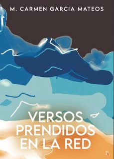 versos prendidos en la red-mª carmen garcia mateos-9791321093765