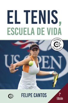el tenis, escuela de vida-felipe cantos-9791387524265
