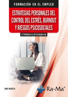 (ctrr0010) (fcos0010) estrategias personales del control del estr es, burnout y riesgos psicosociales-ana varela echeverria-9791387642365