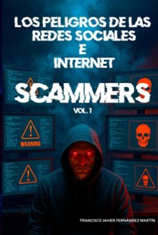 los peligros de las redes sociales e internet: scammers (ebook)-francisco javier fernández martín-9791387837365