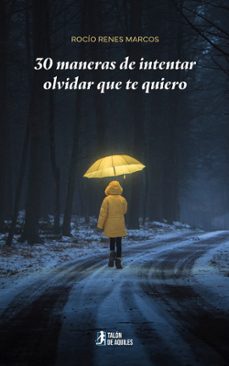 30 maneras de intentar olvidar que te quiero-rocio renes marcos-9791388043765