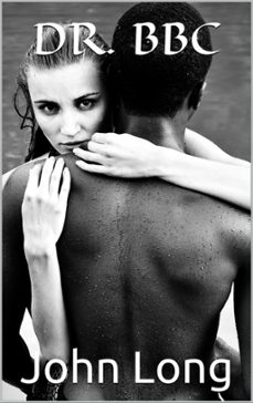 dr. bbc: bmww interracial (ebook)-john long-9798201871765