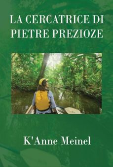la cercatrice di pietre preziose-k'anne meinel-9798215466865