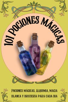 101 pociones magicas: alquimia, magia blanca y brujeria para cada dia (ebook)-esencia esotérica-9798223479765