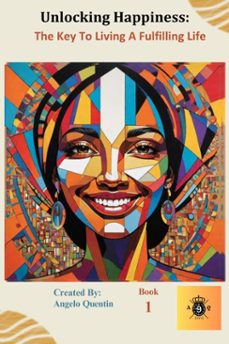 UNLOCKING HAPPINESS: THE KEY TO A FULFILLING LIFE | Casa del Libro