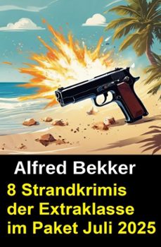8 strandkrimis der extraklasse im paket juli 2025 (ebook)-alfred bekker-9798231376865