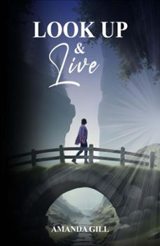 look up and live (ebook)-amanda gill-9798232488765