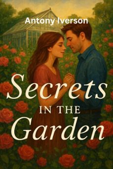 secrets in the garden (ebook)-antony iverson-9798232532765