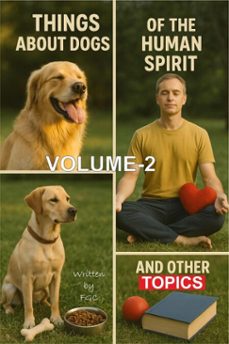 things about dogs, the human spirit, and other topics, volume-2 (ebook)-9798232724665
