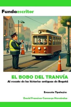 el bobo del tranvia (ebook)-david francisco camargo hernández-9798232726065