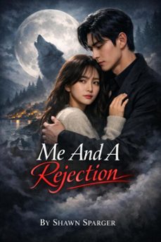 me and a rejection (ebook)-shawn sparger-9798233164965