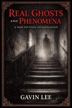 real ghosts and phenomena (ebook)-gavin lee-9798233191565