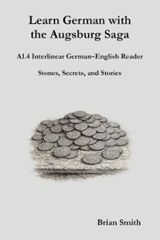 learn german with the augsburg saga - a1.4 interlinear germanenglish reader (ebook)-brian smith-9798233291265