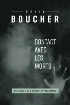 contact avec les morts (ebook)-denis boucher-9798233379765