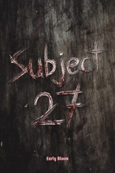 subject 27: auditory anomaly (ebook)-early bloom-9798233534065