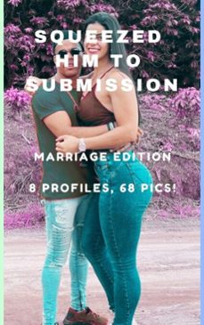 squeezed him to submission marriage edition 8 profiles, 68 pics! (ebook)-ken phillips-wanda lea-9798233535765